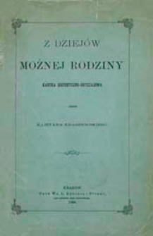 Z dziejów możnej rodziny : kartka historyczno-obyczajowa