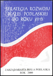 Strategia rozwoju Białej Podlaskiej do roku 2015