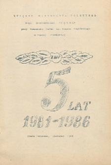 Związek Harcerstwa Polskiego. Krąg Instruktorski "Węzeł" przy Komendzie Hufca im. Romana Rogińskiego w Białej Podlaskiej : 5 lat : 1981-1986