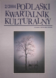 Podlaski Kwartalnik Kulturalny R. 17 (2004) nr 2