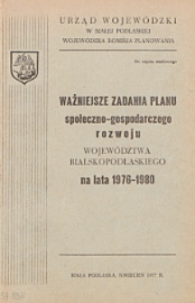Ważniejsze zadania planu społeczno-gospodarczego rozwoju województwa bialskopodlaskiego na lata 1976-1980