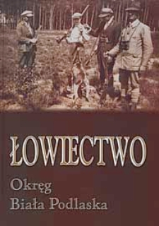 Łowiectwo : Okręg Biała Podlaska