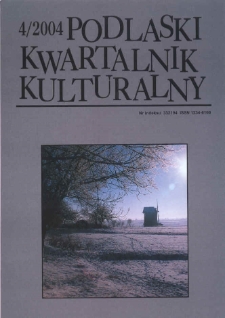 Podlaski Kwartalnik Kulturalny R. 17 (2004) nr 4