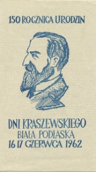 Dni Kraszewskiego : Biała Podlaska 16-17 czerwca 1962 : 150 rocznica urodzin : [program uroczystości]
