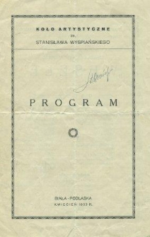 Koło Artystyczne im. Stanisława Wyspiańskiego : program spekaklu