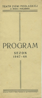 Teatr Ziemi Podlaskiej w Białej Podlaskiej : program sezon 1947-1948