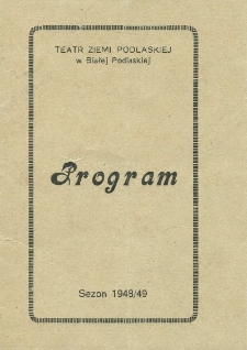 Teatr Ziemi Podlaskiej w Białej Podlaskiej : program sezon 1948-1949