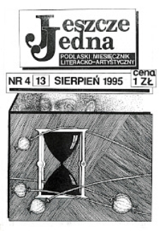 Jeszcze Jedna : Podlaski Miesięcznik Literacko-Artystyczny R. 3 (1995) nr 4 (13)