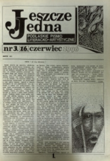 Jeszcze Jedna : Podlaski Miesięcznik Literacko-Artystyczny R. 4 (1996) nr 3 (16)