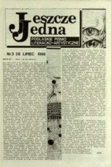 Jeszcze Jedna : Podlaski Miesięcznik Literacko-Artystyczny R. 6 (1998) nr 3 (28)