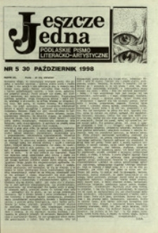 Jeszcze Jedna : Podlaski Miesięcznik Literacko-Artystyczny R. 6 (1998) nr 5 (30)