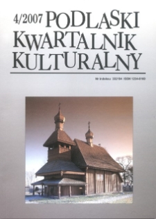 Podlaski Kwartalnik Kulturalny R. 20 (2007) nr 4
