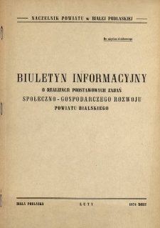 Biuletyn informacyjny o realizacji podstawowych zadań społeczno-gospodarczego powiatu bialskiego 1974 (luty)