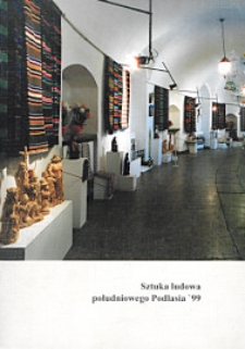 Sztuka ludowa południowego Podlasia '99