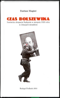 Czas bolszewika : sowiecka okupacja Radzynia w sierpniu 1920 roku w relacjach świadków