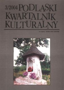Podlaski Kwartalnik Kulturalny R. 17 (2004) nr 3