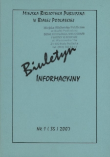 Biuletyn Informacyjny : Miejska Biblioteka Publiczna R. 11 (2007) nr 1