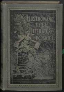 Illustrowane dzieje literatury polskiej. T. 4, Czasy reakcyi. Od Wazów po Sasów