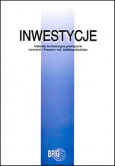 Inwestycje : materiały konferencyjne poświęcone rozwojowi i finansom woj. bialskopodlaskiego, 1996