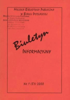 Biuletyn Informacyjny : Miejska Biblioteka Publiczna R. 12 (2008) nr 1