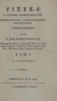 Fizyka Józefa Osińskiego przerobiona i naynowszemi odkryciami pomnozona przez Jana Bystrzyckiego. T. 1.