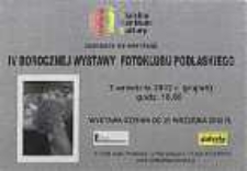 Zaproszenie : [Inc.]: Bialskie Centrum Kultury zaprasza na wernisaż IV Dorocznej Wystawy Fotoklubu Podlaskiego