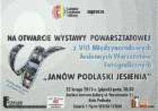 Zaproszenie : [Inc.:] Bialskie Centrum Kultury zaprasza na Powarsztatową Wystawę Fotografii "Janów Podlaski jesienią" z VIII Międzynarodowych Jesiennych Warsztatów Fotograficznych