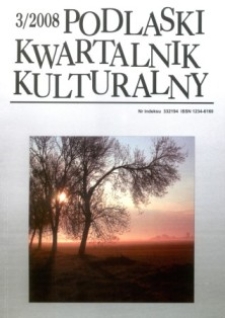 Podlaski Kwartalnik Kulturalny R. 21 (2008) nr 3