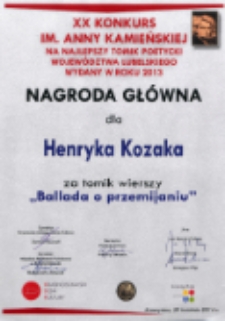Dyplom : [Inc.:] Nagroda główna dla Henryka Kozaka za tomik wierszy "Ballada o przemijaniu"