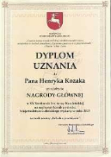 Dyplom uznania dla Pana Henryka Kozaka za zdobycie nagrody głównej w XX Konkursie im. Anny Kamieńskiej na najlepszy tomik poetycki Województwa Lubelskiego wydany w roku 2013
