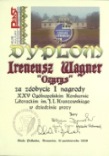 Dyplom Ireneuszowi Wagnerowi "Ozyrys" za zdobycie I nagrody w XXV Ogólnopolskim Konkursie Literackim im. J. I. Kraszewskiego w dziedzinie prozy