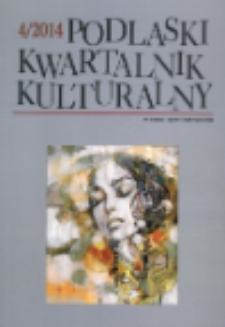 Podlaski Kwartalnik Kulturalny R. 27 (2014) nr 4