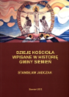 Dzieje Kościoła wpisane w historię gminy Siemień