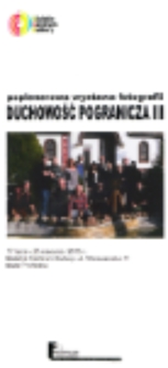Poplenerowa wystawa "Duchowość pogranicza III", Biała Podlaska, 17 lipca - 25 sierpnia 2015 r.: [ katalog wystawy]