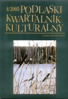Podlaski Kwartalnik Kulturalny R. 18 (2005) nr 4
