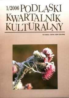Podlaski Kwartalnik Kulturalny R. 19 (2006) nr 1