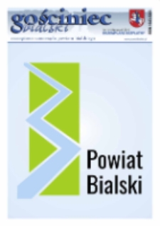 Gościniec Bialski : czasopismo samorządu powiatu bialskiego R. 15 (2016) nr 1 (141)