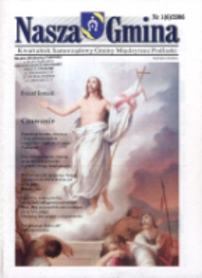 Nasza Gmina : kwartalnik samorządowy Gminy Międzyrzec Podlaski R. 3 (2006) nr 1 (6)