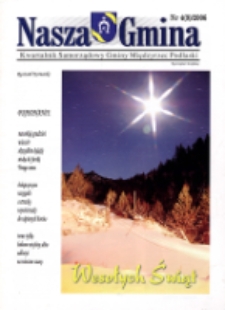 Nasza Gmina : kwartalnik samorządowy Gminy Międzyrzec Podlaski R. 3 (2006) nr 4 (9)
