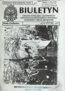 Biuletyn : organ Zarządu Głównego Niepodległościowego Związku Zołnierzy Armii Krajowej : serwis informacyjny "S" R. 3 (1999) nr 1 (11)