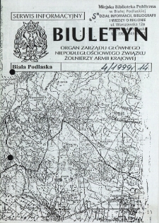 Biuletyn : organ Zarządu Głównego Niepodległościowego Związku Zołnierzy Armii Krajowej : serwis informacyjny "S" R. 3 (1999) nr 4 (14)
