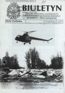 Biuletyn : organ Zarządu Głównego Niepodległościowego Związku Zołnierzy Armii Krajowej : serwis informacyjny "S" R. 3 (1999) nr 5 (15)