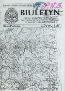 Biuletyn : organ Zarządu Głównego Niepodległościowego Związku Zołnierzy Armii Krajowej : serwis informacyjny "S" R. 3 (1999) nr 6 (16)